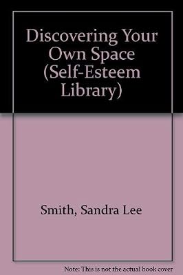 Discovering Your Own Space (Self-esteem Library)
