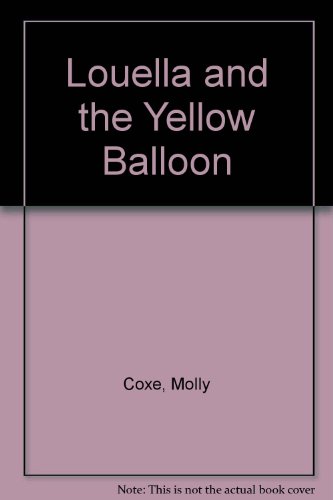Louella and the Yellow Balloon by Molly Coxe