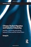 Lisong Liu, "Chinese Student Migration and Selective Citizenship" (Routledge, 2015)