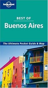 Lonely Planet Best of Buenos Aires (Lonely Planet Best of Series) by Danny Palmerlee