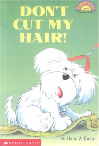 Don't Cut My Hair! (Hello Reader Series) by Hans Wilhelm