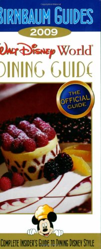 Birnbaum's Walt Disney World Dining Guide 2009 by Birnbaum travel guides