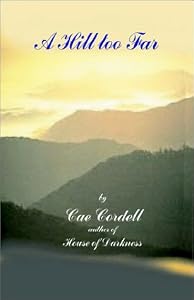 A Hill Too Far by CAE Cordell