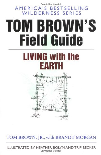 Tom Brown's Field Guide to Living with the Earth by Tom Brown