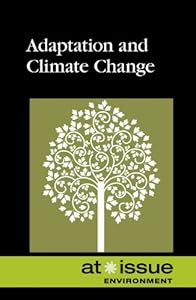 Adaptation and Climate Change (At Issue Series)