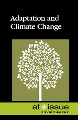 Adaptation and Climate Change (At Issue Series)