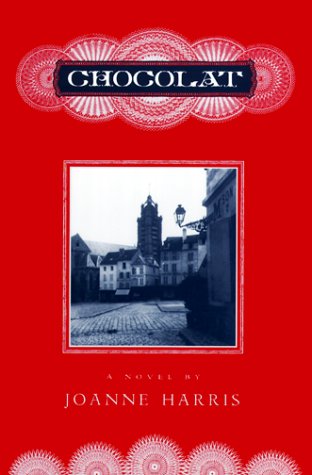 Chocolat: A Novel by Joanne Harris