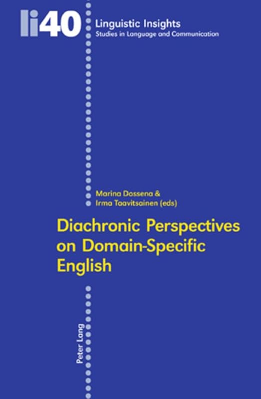 Diachronic Perspectives on Domain-Specific English (Linguistic Insights) by Marina Dossena