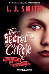 The Secret Circle: The Initiation and The Captive Part I