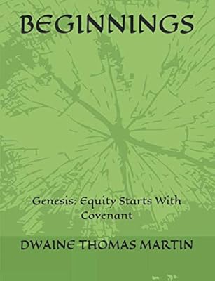 BEGINNINGS: Genesis: Equity Starts With Covenant