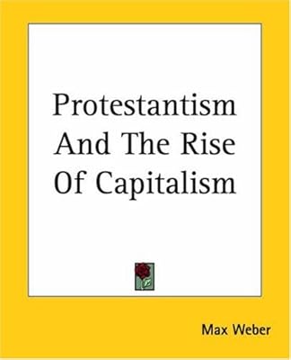 Protestantism And The Rise Of Capitalism
