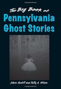 Big Book of Pennsylvania Ghost Stories (Big Book of Ghost Stories)