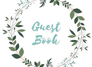 Guest Book:: Stylish Blue Green Floral Wreath: Birthday, Weddings, Bridal Shower, Baby Shower, Anniversary, Graduation, Retirement, Quinceanera, ... Single-sided Sign-in Guestbook (110 pages) by Malibu Seven Publishing