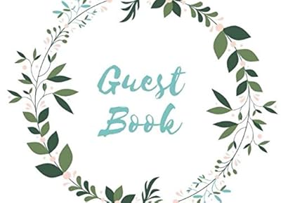 Guest Book:: Stylish Blue Green Floral Wreath: Birthday, Weddings, Bridal Shower, Baby Shower, Anniversary, Graduation, Retirement, Quinceanera, ... Single-sided Sign-in Guestbook (110 pages)