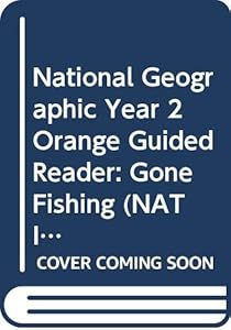 National Geographic Windows on Literacy: Year 2 Orange Guided Reader - Gone Fishing (National Geographic Windows on Literacy)