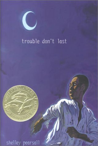 Trouble Don't Last by Shelley Pearsall