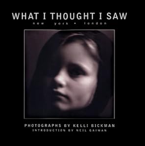 What I Thought I Saw: New York - London by Kelli Bickman