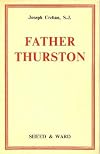 Father Thurston; a memoir with a bibliography of his writings