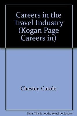 Careers in the Travel Industry (Kogan Page Careers in)