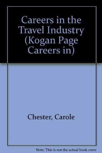 Careers in the Travel Industry (Kogan Page Careers in) by Carole Chester