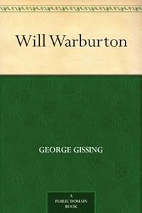 Will Warburton by George Gissing