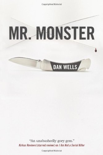 Mr. Monster (John Cleaver, Book 2) by Dan Wells