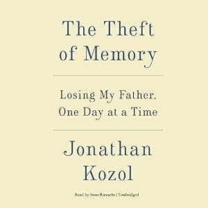 The Theft of Memory: Losing My Father, One Day at a Time