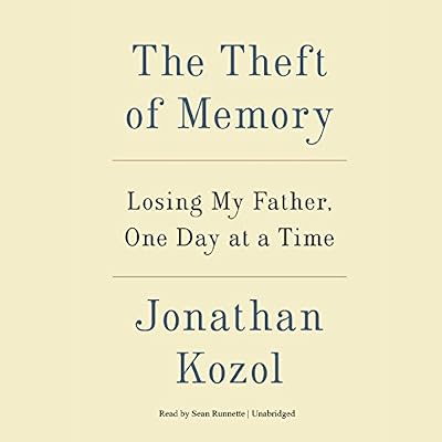 The Theft of Memory: Losing My Father, One Day at a Time