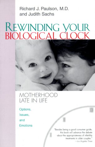 Rewinding your Biological Clock - Motherhood Late in Life