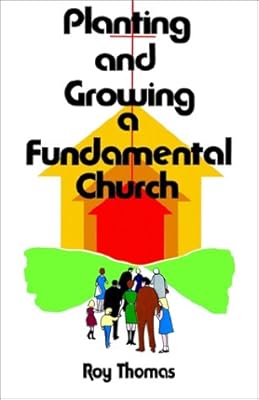 Planting and Growing: A Fundamental Church