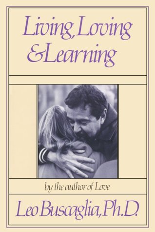 Living, Loving & Learning by Leo Buscaglia