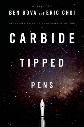 Carbide tipped pens : seventeen tales of hard science fiction by Ben Bova