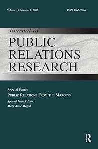 Public Relations From the Margins: A Special Issue of the Journal of Public Relations Research by Mary Ann Moffitt