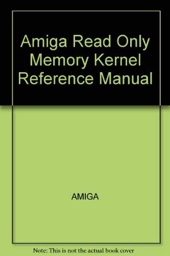 Amiga ROM Kernel Reference Manual: Includes and Autodocs (Amiga Technical Reference Series) by Inc Commodore-Amiga