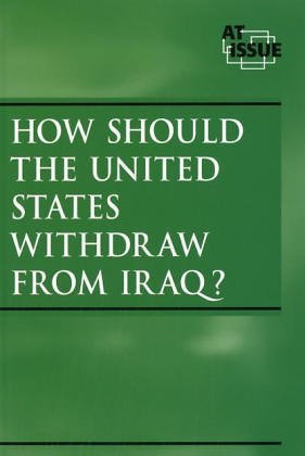 At Issue Series -How Should the United States Withdraw from Iraq? (paperback edition) (At Issue Series) by Neal J. Pozner