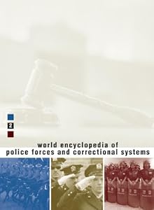 World Encyclopedia of Police Forces and Correctional Systems: 2 volume set