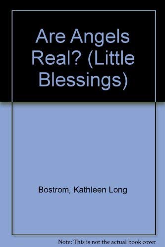 Are Angels Real? (Little Blessings) by Kathleen Long Bostrom