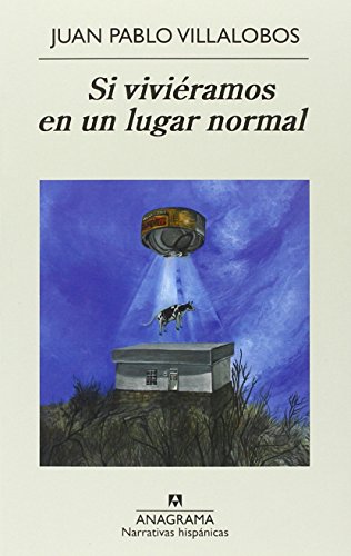 Si vivieramos en un lugar normal by Juan Pablo Villalobos