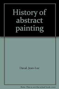 History of abstract painting by Jean-Luc Daval