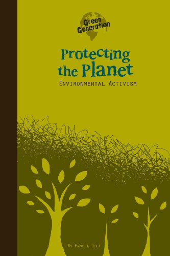 Protecting the Planet: Environmental Activism by Pamela Dell