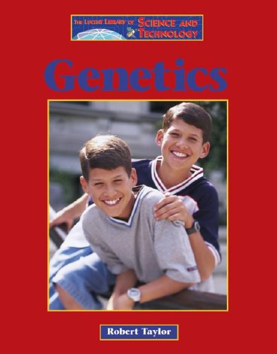 The Lucent Library of Science and Technology - Genetics by Robert Taylor