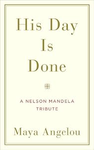 His Day Is Done: A Nelson Mandela Tribute