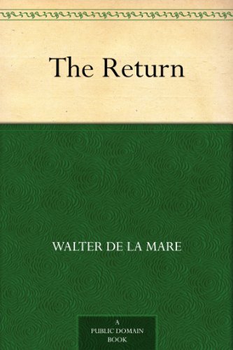 The Return by Walter De la Mare