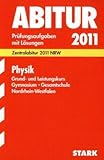 Abitur-Prüfungsaufgaben Gymnasium /Gesamtschule Nordrhein-Westfalen. Mit Lösungen: Physik Grund- und Leistungskurs 2011. Zentralabitur 2011 NRW. ... Prüfungsaufgaben 2007 bis 2010 mit Lösungen - Redaktion