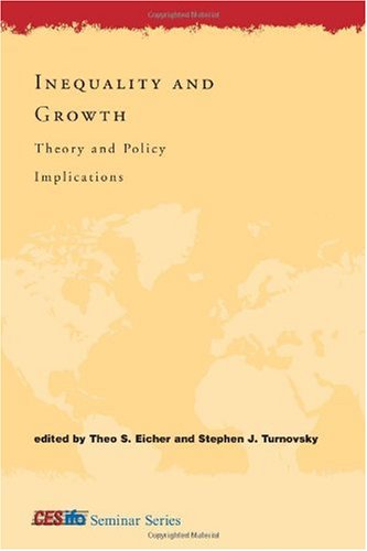 Inequality and Growth: Theory and Policy Implications (Cesifo Seminars) by Theo S. Eicher
