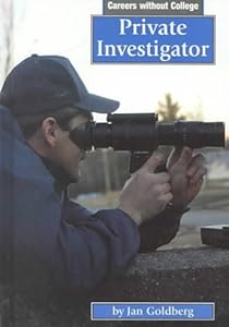 Private Investigator (Careers Without College (Capstone)) by Jan Goldberg