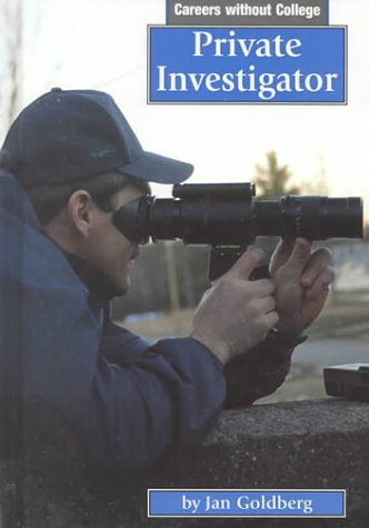 Private Investigator (Careers Without College (Capstone)) by Jan Goldberg