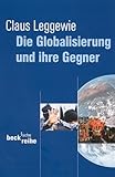 Die Globalisierung und ihre Gegner - Claus Leggewie