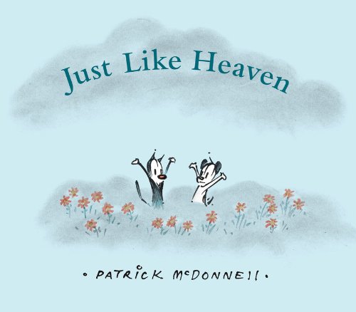 Just Like Heaven: A Mutts Children's Book by Patrick McDonnell