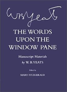The Words Upon the Windowpane: Manuscript Materials (The Cornell Yeats)